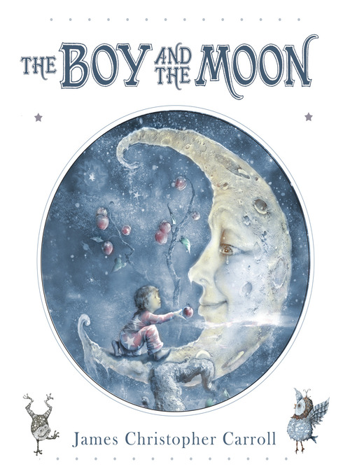 Title details for The Boy and the Moon by James Christopher Carroll - Available